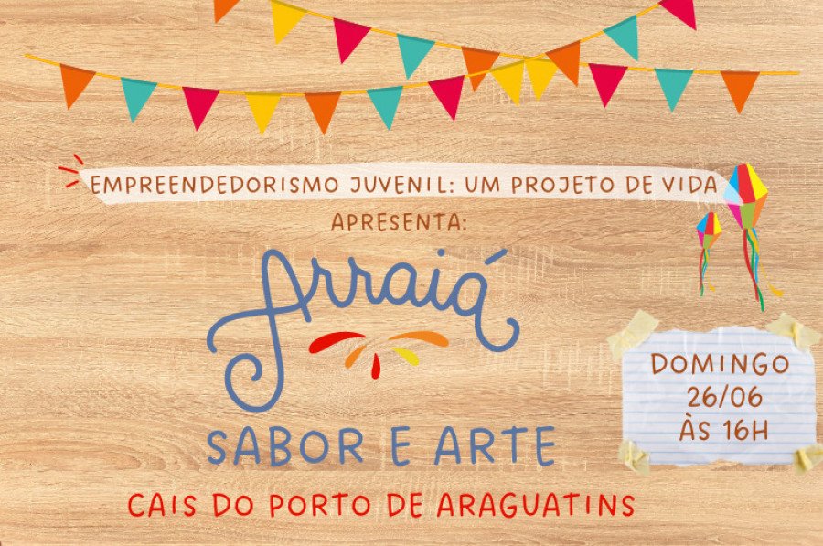 Projeto empreendedorismo juvenil promove arraiá no Cais do Porto de Araguatins, neste domingo 26 (Foto: Divulgação)